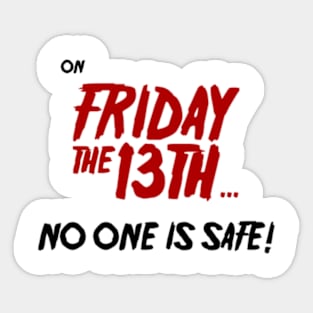 On Friday The 13th... No One Is Safe! Sticker